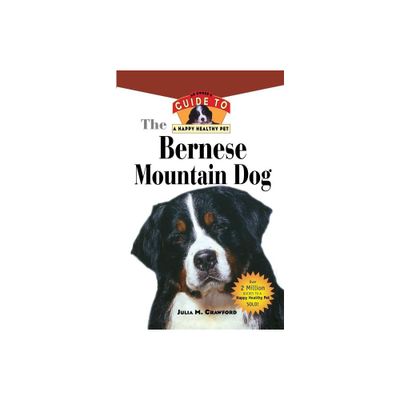 Bernese Mountain Dog - (Your Happy Healthy P) by Julia M Crawford (Paperback)