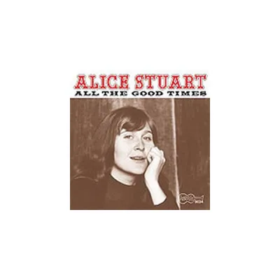 Alice Stuart - All the Good Times (CD)