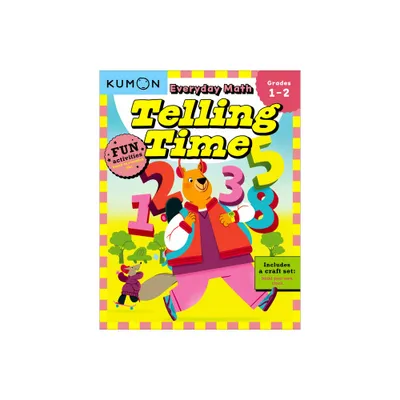 Kumon Everyday Math: Telling Time-Fun Activities for Grades 1-2-Complete with Craft Set to Build Your Own Clock! - (Paperback)