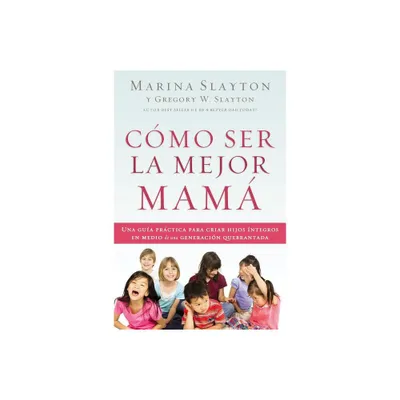 Cmo ser la mejor mam - by Marina Slayton (Paperback)