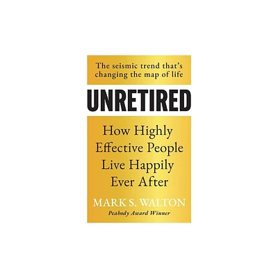 Unretired - by Mark S Walton (Paperback)