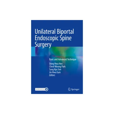 Unilateral Biportal Endoscopic Spine Surgery - by Dong Hwa Heo & Cheol Woong Park & Sang Kyu Son & Jin Hwa Eum (Paperback)