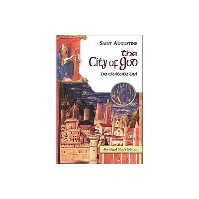 The City of God Abridged Study Edition - (Works of Saint Augustine) by St Augustine (Paperback)