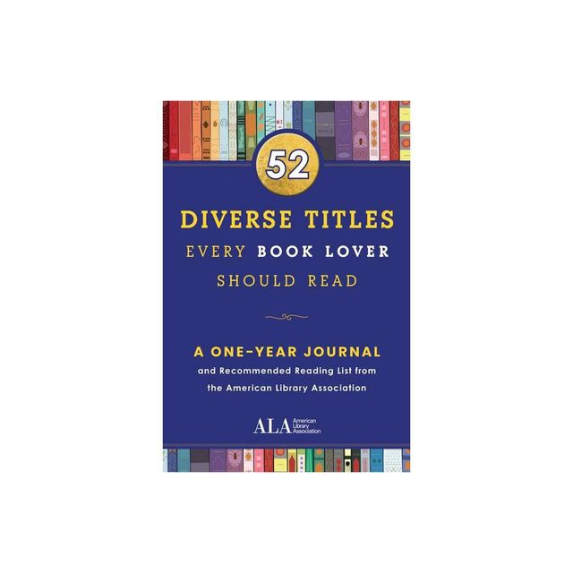 52 Diverse Titles Every Book Lover Should Read: A One Year Journal and  Recommended Reading List from the American Library Association