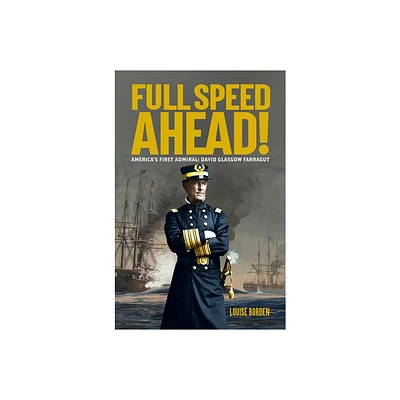 Full Speed Ahead! - by Louise Borden (Hardcover)