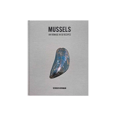 Mussels - by Sergio Herman (Hardcover)