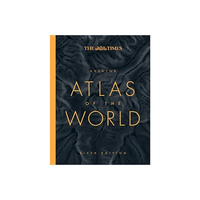 The Times Desktop Atlas of the World - 6th Edition by Times Atlases (Hardcover)