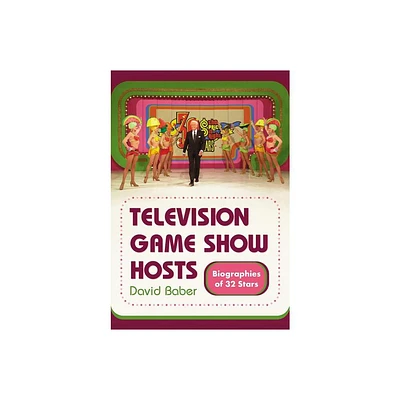 Television Game Show Hosts - by David Baber (Paperback)