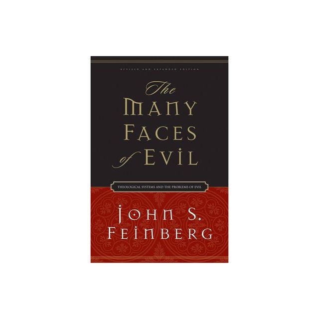 The Many Faces of Evil - by John S Feinberg (Paperback)