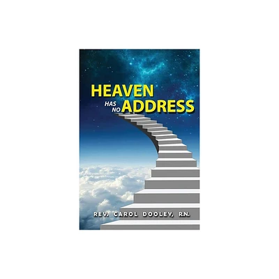 Heaven Has No Address - by Carol Dooley (Paperback)