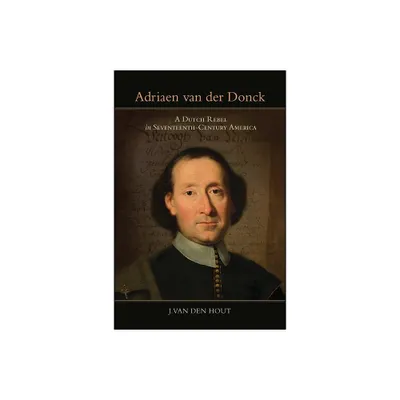 Adriaen van der Donck - (Excelsior Editions) by J Van Den Hout (Hardcover)