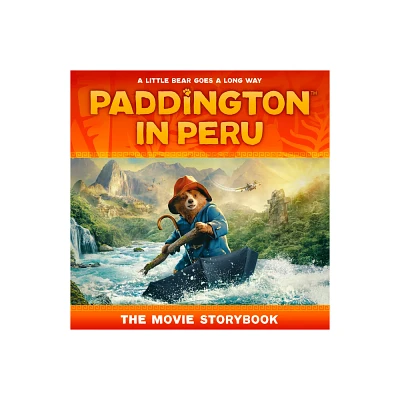 Paddington in Peru: The Movie Storybook - by Harpercollins Childrens Books (Paperback)