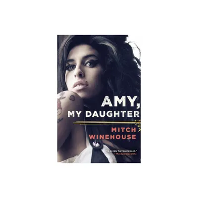 Amy, My Daughter - by Mitch Winehouse (Paperback)