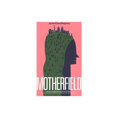 Motherfield - by Julia Cimafiejeva (Paperback)