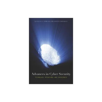 Advances in Cyber Security - by D Frank Hsu & Dorothy Marinucci (Paperback)