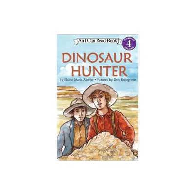 Dinosaur Hunter - (I Can Read Level 4) by Elaine Marie Alphin (Paperback)