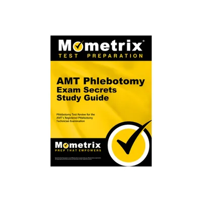 Amt Phlebotomy Exam Secrets Study Guide - by Mometrix Phlebotomy Certification Test Team (Paperback)