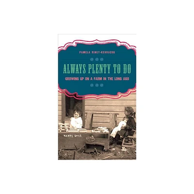 Always Plenty to Do - (Windword Books for Young Readers) by Pamela Riney-Kehrberg (Hardcover)