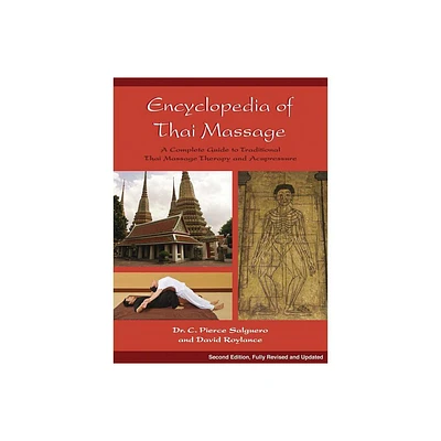 Encyclopedia of Thai Massage - 2nd Edition by C Pierce Salguero & David Roylance (Paperback)