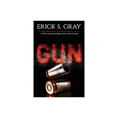 Gun - by Erick S Gray (Paperback)