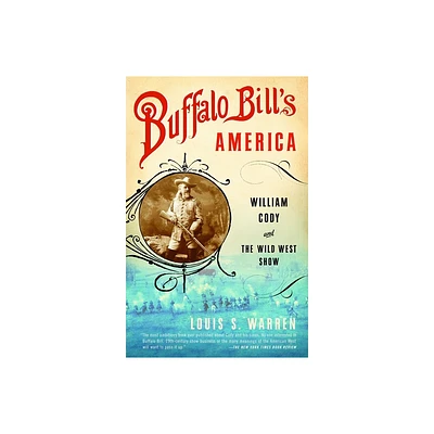 Buffalo Bills America - by Louis S Warren (Paperback)