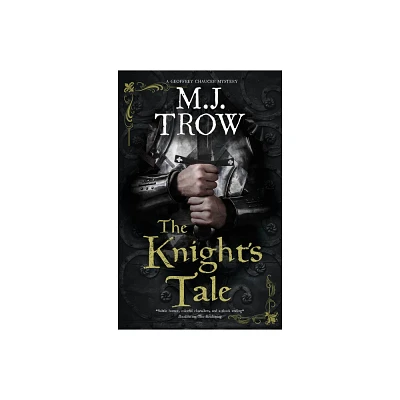 The Knights Tale - (Geoffrey Chaucer Mystery) by M J Trow (Paperback)