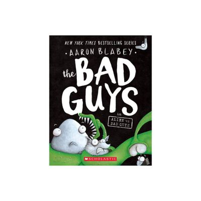 The Bad Guys In Alien Vs Bad Guys - By Aaron Blabey ( Paperback )
