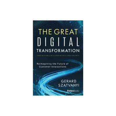 The Great Digital Transformation - by Gerard Szatvanyi (Hardcover)