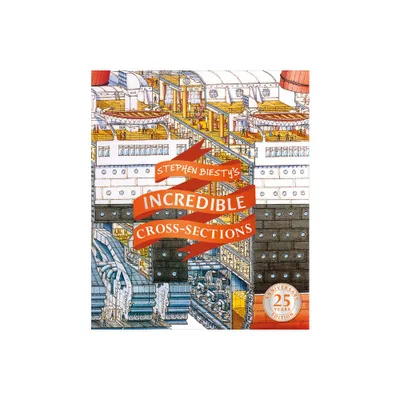 Stephen Biestys Incredible Cross-Sections - (DK Stephen Biesty Cross-Sections) (Hardcover)