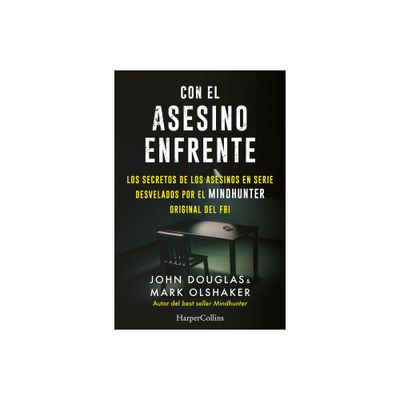 Con el asesino enfrente - by John Douglas (Paperback)