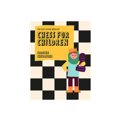 The Batsford Book of Chess for Children New Edition - 2nd Edition by Sabrina Chevannes (Hardcover)