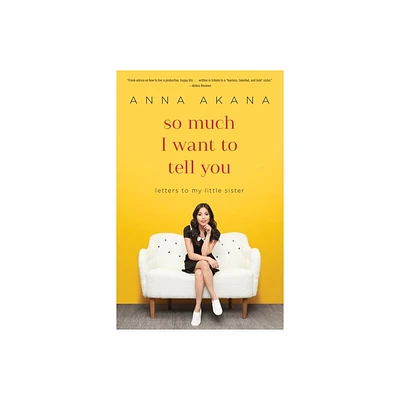 So Much I Want to Tell You - by Anna Akana (Paperback)