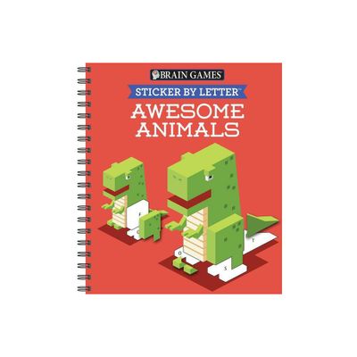 Brain Games - Sticker by Letter: Awesome Animals (Sticker Puzzles - Kids Activity Book) - (Spiral Bound)