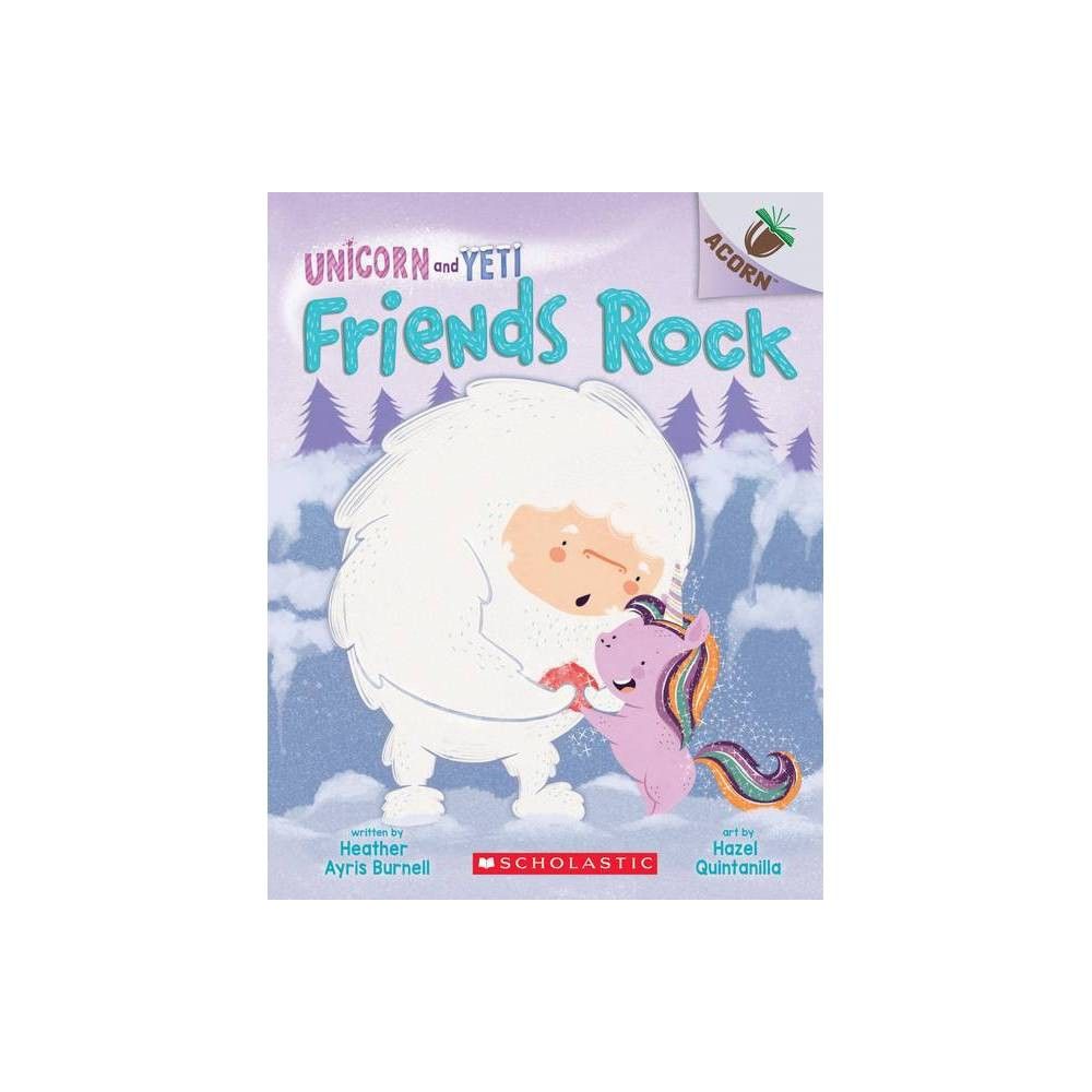 Scholastic　Burnell　and　Heather　Post　Yeti　#3)　Mall　Book　Friends　(Paperback)　Ayris　Rock:　Connecticut　(Unicorn　An　Acorn　by