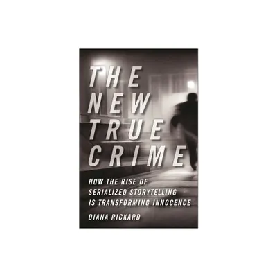 The New True Crime - (Alternative Criminology) by Diana Rickard (Hardcover)