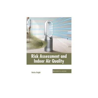 Risk Assessment and Indoor Air Quality - by Harlee Knight (Hardcover)