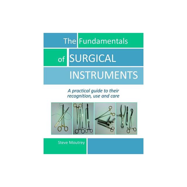 The Fundamentals of Surgical Instruments - by Steve Moutrey (Spiral Bound)