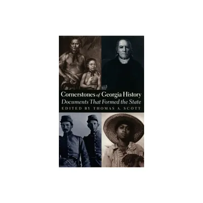 Cornerstones of Georgia History - by Thomas a Scott (Paperback)