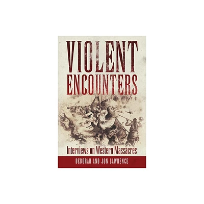 Violent Encounters - by Deborah Lawrence & Jon Lawrence (Hardcover)