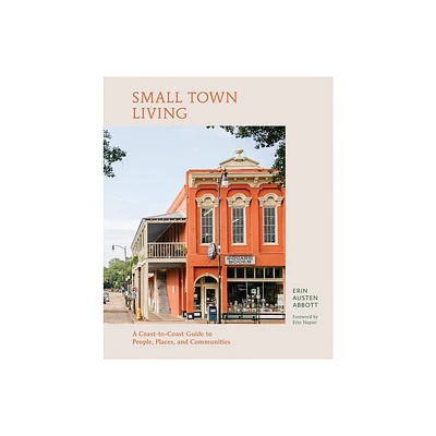 Small Town Living - by Erin Austen Abbott (Hardcover)