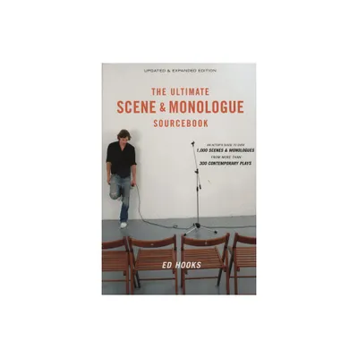 The Ultimate Scene and Monologue Sourcebook, Updated and Expanded Edition - 2nd Edition by Ed Hooks (Paperback)