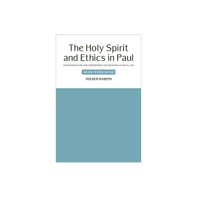 The Holy Spirit and Ethics in Paul - 2nd Edition by Volker Rabens (Paperback)