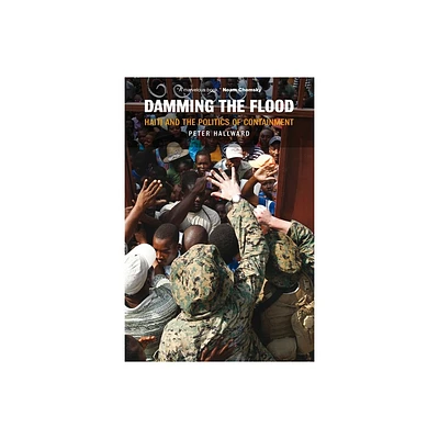 Damming the Flood - by Peter Hallward (Paperback)