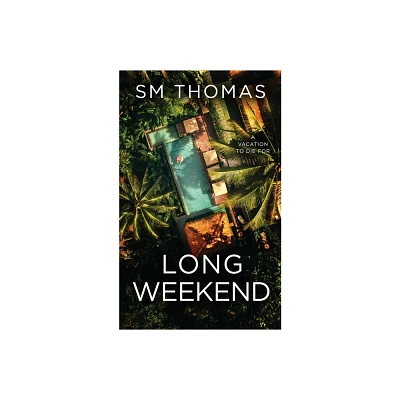 Long Weekend - by Sm Thomas (Paperback)