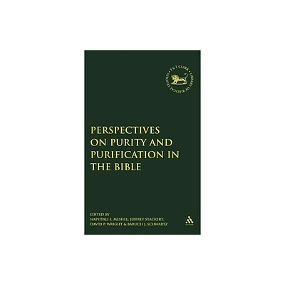 Perspectives on Purity and Purification in the Bible - (Library of Hebrew Bible/Old Testament Studies) (Hardcover)