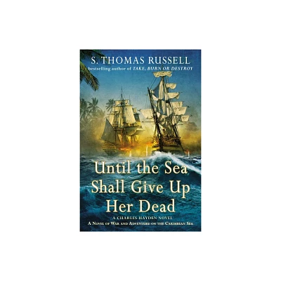 Until the Sea Shall Give Up Her Dead - (Adventures of Charles Hayden) by S Thomas Russell (Paperback)