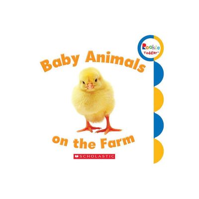 Baby Animals on the Farm (Rookie Toddler) - by Rebecca Bondor (Board Book)