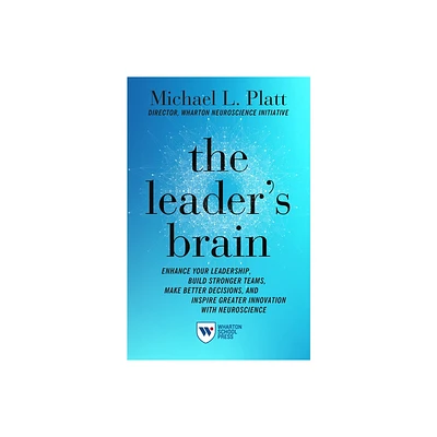 The Leaders Brain - by Michael Platt (Paperback)