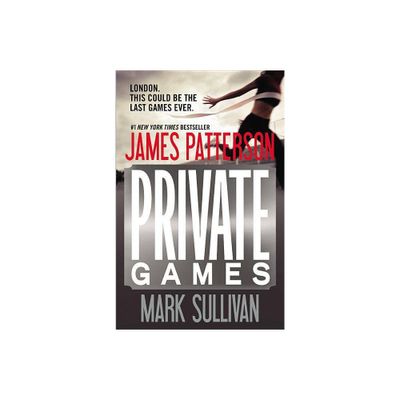 Private Games - (Private Europe) by James Patterson & Mark Sullivan (Paperback)