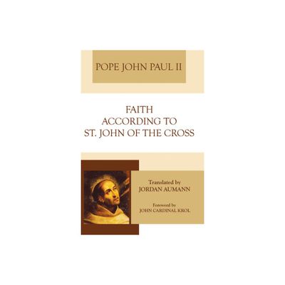 Faith According to St. John of the Cross - by John Paul II (Paperback)